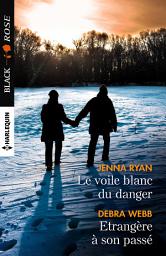 Icon image Le voile blanc du danger - Etrangère à son passé