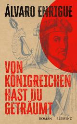 Icon image Von Königreichen hast du geträumt: Roman. New York Times Jahresbestseller 2024