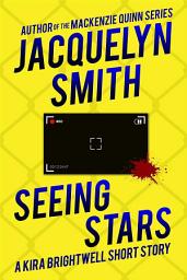 Icon image Seeing Stars: A Kira Brightwell Short Story