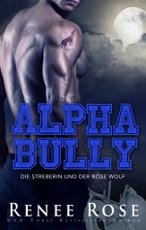 Icon image Alpha Bully: Die Streberin und der böse Wolf