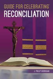 Icon image Guide for Celebrating® Reconciliation