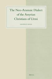 Icon image The Neo-Aramaic Dialect of the Assyrian Christians of Urmi (4 vols)