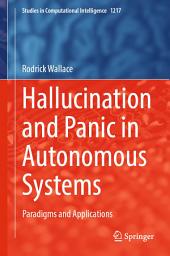 Icon image Hallucination and Panic in Autonomous Systems: Paradigms and Applications