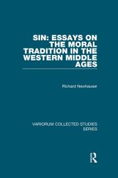 Icon image Sin: Essays on the Moral Tradition in the Western Middle Ages
