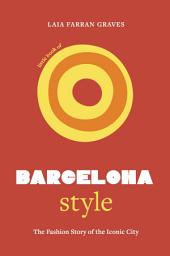 Icon image Little Book of Barcelona Style: The fashion story of the iconic city