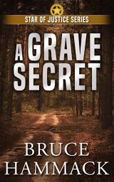 Icon image A Grave Secret: Clean read crime fiction