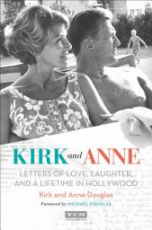 Icon image Kirk and Anne: Letters of Love, Laughter, and a Lifetime in Hollywood
