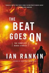 Icon image The Beat Goes On: The Complete Rebus Stories