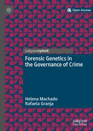 Icon image Forensic Genetics in the Governance of Crime
