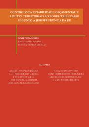 Icon image Controlo da Estabilidade Orçamental e Limites Territoriais ao Poder Tributário segundo a Jurisprudência da UE