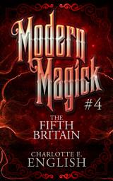 Icon image The Fifth Britain: Modern Magick, 4