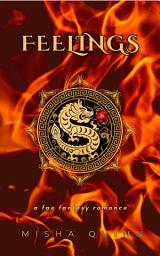 Icon image Feelings: Short Story Fae Fantasy Romance | Emotional Reunion, Second Chances, and Love Reborn in Throne of Flames, Book 4