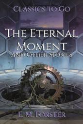 Icon image The Eternal Moment: Restored Classics to Go Edition