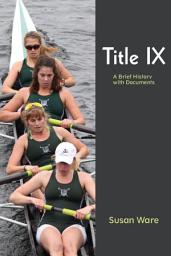 Icon image Title IX: A Brief History with Documents