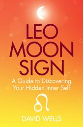 Icon image Leo Moon Sign: A Guide to Discovering Your Hidden Inner Self
