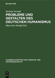 Icon image Probleme und Gestalten des deutschen Humanismus: Studien