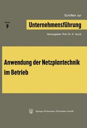 Icon image Schriften zur Unternehmensführung: Band 9: Anwendung der Netzplantechnik im Betrieb