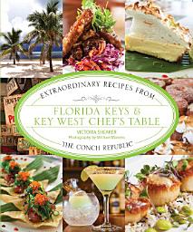 Icon image Florida Keys & Key West Chef's Table: Extraordinary Recipes from the Conch Republic