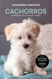 Icon image Cachorros: El primer año de la vida de tu perro