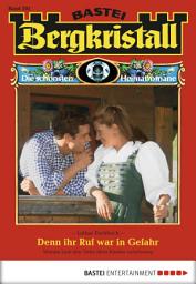 Icon image Bergkristall - Folge 292: Denn ihr Ruf war in Gefahr