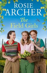 Icon image The Field Girls: a heartwarming WWII saga