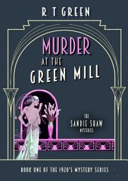 Icon image Murder at the Green Mill: Book one of the Sandie Shaw Mysteries