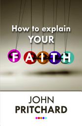 Icon image How to Explain your Faith: Reissue, Edition 2