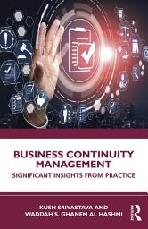 Icon image Business Continuity Management: Significant Insights from Practice