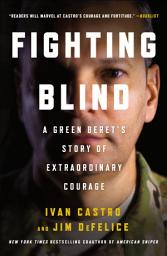 Icon image Fighting Blind: A Green Beret's Story of Extraordinary Courage