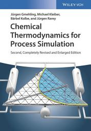 Icon image Chemical Thermodynamics for Process Simulation: Edition 2