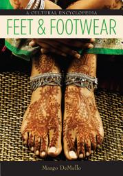 Icon image Feet and Footwear: A Cultural Encyclopedia