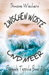 Icon image Zwischen Wüste und Meer: Fliegende Teppiche Band 2, Ausgabe 8