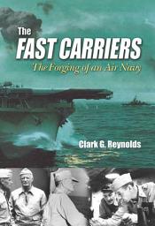 Icon image The Fast Carriers: The Forging of an Air Navy