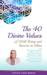 Icon image The 40 Divine Values of Well-Being and Success in Islam