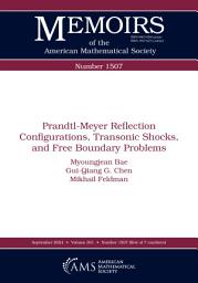 Icon image Prandtl-Meyer Reflection Configurations, Transonic Shocks, and Free Boundary Problems