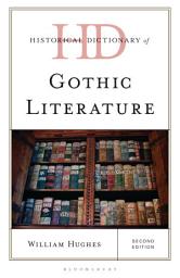 Icon image Historical Dictionary of Gothic Literature: Edition 2