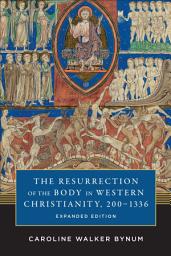 Icon image The Resurrection of the Body in Western Christianity, 200–1336