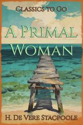 Icon image A Primal Woman: Restored Classics to Go Edition