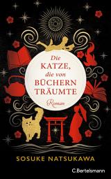 Icon image Die Katze, die von Büchern träumte: Roman
