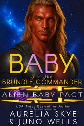 Icon image Baby For The Brundle Commander: Alien Surrogacy Romance
