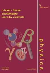 Icon image O-level Physics Challenging Learn-by-Example (Yellowreef)