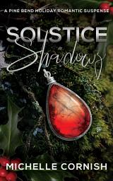 Icon image Solstice Shadows: A Pine Bend Holiday Romantic Suspense
