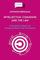 Icon image Intellectual Commons and the Law: A Normative Theory for Commons-Based Peer Production