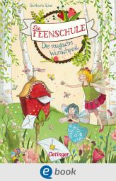 Icon image Die Feenschule 2. Die magische Wunschpost