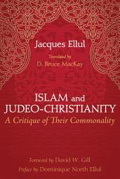 Icon image Islam and Judeo-Christianity: A Critique of Their Commonality