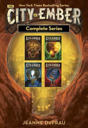 Icon image The City of Ember Complete Series: The City of Ember; The People of Sparks; The Diamond of Darkhold; The Prophet of Yonwood