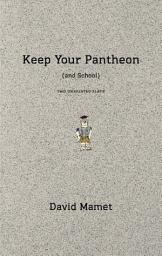 Icon image Keep Your Pantheon (and School): Two Unrelated Plays