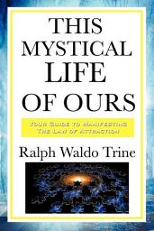 Icon image This Mystical Life of Ours