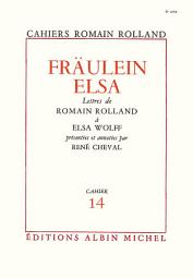 Icon image Fraülein Elsa: Lettres de Romain Rolland à Elsa Wolff cahier n°14