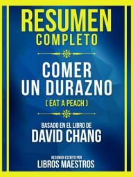 Icon image Resumen Completo - Comer Un Durazno (Eat A Peach) - Basado En El Libro De David Chang